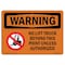 Signmission OSHA WARNING No Lift Truck Beyond This Point 14in X 10in Rigid Plastic, 10" W, 14" L, Landscape OS-WS-P-1014-L-12269 - alternate 1